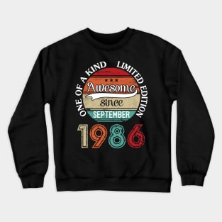 Awesome Since September 1986 One Of A Kind Limited Edition Happy Birthday 34 Years Old To Me Crewneck Sweatshirt